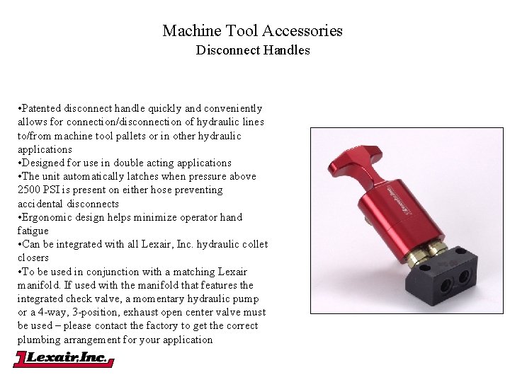 Machine Tool Accessories Disconnect Handles • Patented disconnect handle quickly and conveniently allows for Machine Tool Accessories Disconnect Handles • Patented disconnect handle quickly and conveniently allows for