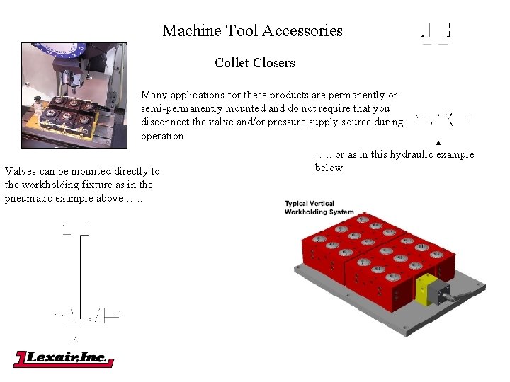 Machine Tool Accessories Collet Closers Many applications for these products are permanently or semi-permanently Machine Tool Accessories Collet Closers Many applications for these products are permanently or semi-permanently