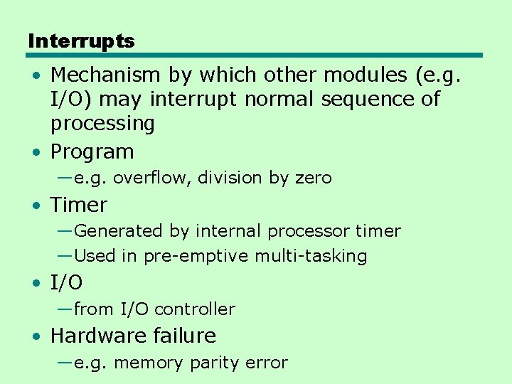 Interrupts • Mechanism by which other modules (e. g. I/O) may interrupt normal sequence Interrupts • Mechanism by which other modules (e. g. I/O) may interrupt normal sequence