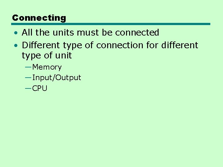 Connecting • All the units must be connected • Different type of connection for Connecting • All the units must be connected • Different type of connection for