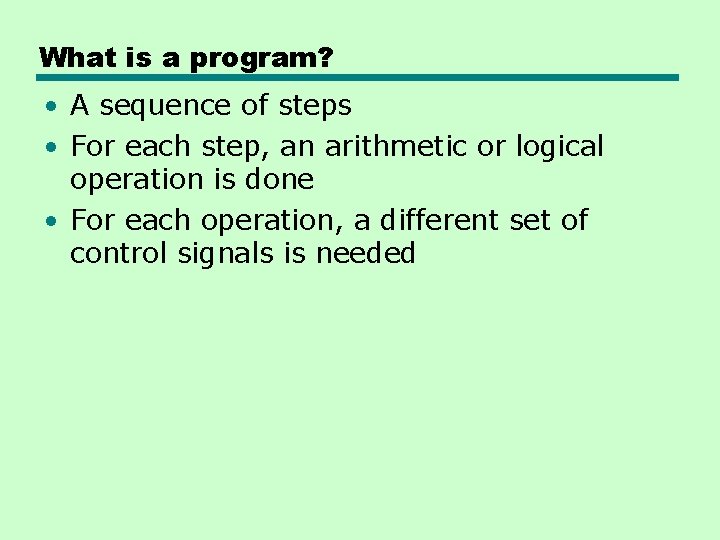 What is a program? • A sequence of steps • For each step, an What is a program? • A sequence of steps • For each step, an