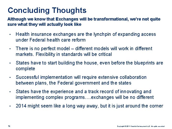 Concluding Thoughts Although we know that Exchanges will be transformational, we’re not quite sure