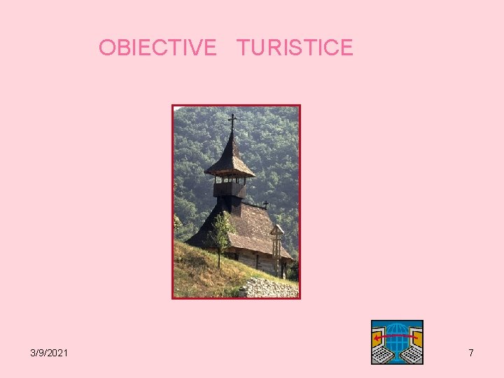 OBIECTIVE TURISTICE 3/9/2021 7 