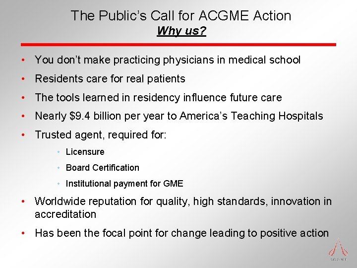 The Public’s Call for ACGME Action Why us? • You don’t make practicing physicians The Public’s Call for ACGME Action Why us? • You don’t make practicing physicians
