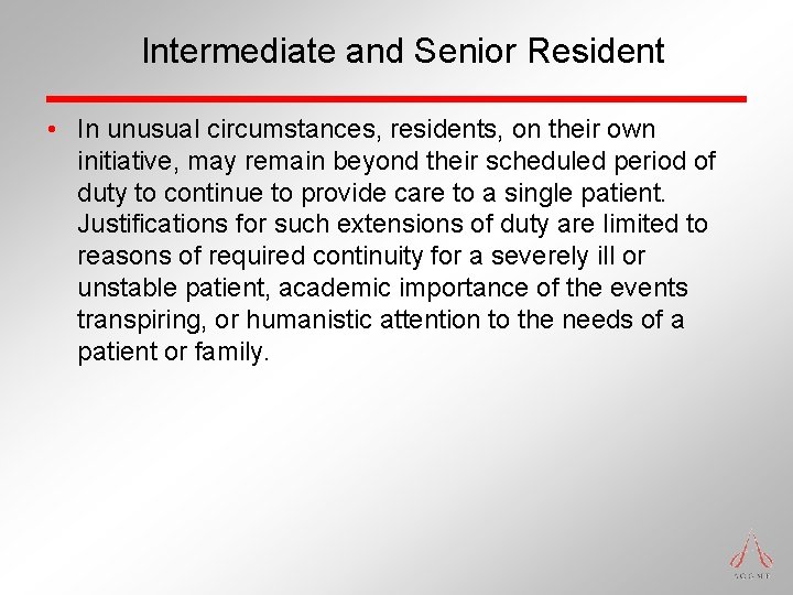 Intermediate and Senior Resident • In unusual circumstances, residents, on their own initiative, may Intermediate and Senior Resident • In unusual circumstances, residents, on their own initiative, may