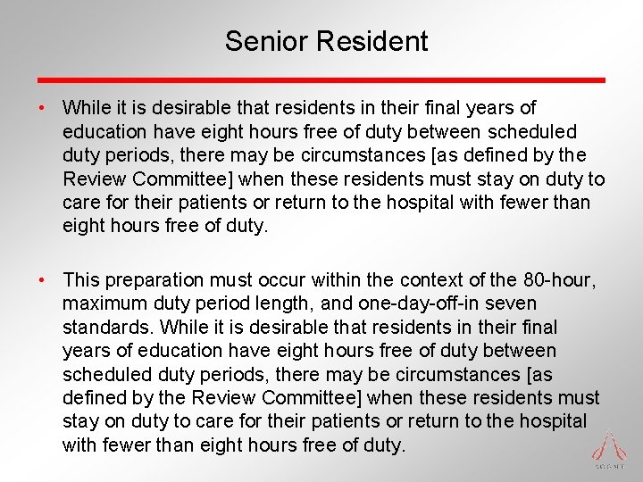Senior Resident • While it is desirable that residents in their final years of Senior Resident • While it is desirable that residents in their final years of