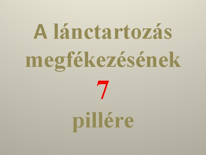 A lánctartozás megfékezésének 7 pillére 