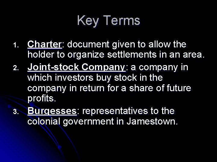 Key Terms 1. 2. 3. Charter: document given to allow the holder to organize