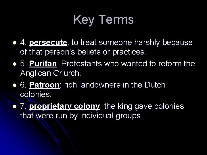 Key Terms l l 4. persecute: to treat someone harshly because of that person’s
