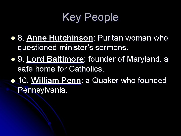 Key People 8. Anne Hutchinson: Puritan woman who questioned minister’s sermons. l 9. Lord