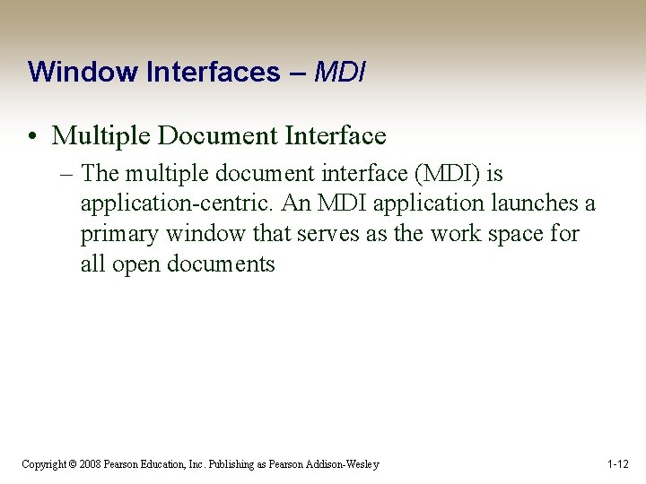 Window Interfaces – MDI • Multiple Document Interface – The multiple document interface (MDI)