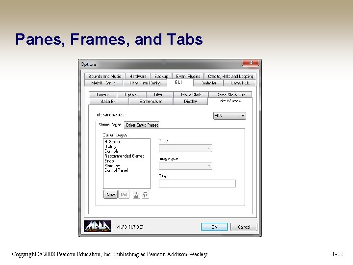 Panes, Frames, and Tabs Copyright © 2008 Pearson Education, Inc. Publishing as Pearson Addison-Wesley