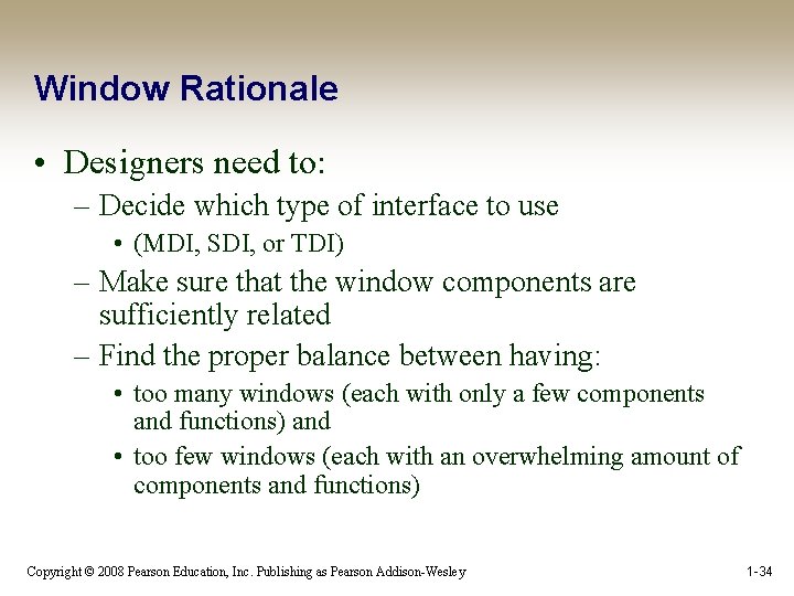 Window Rationale • Designers need to: – Decide which type of interface to use