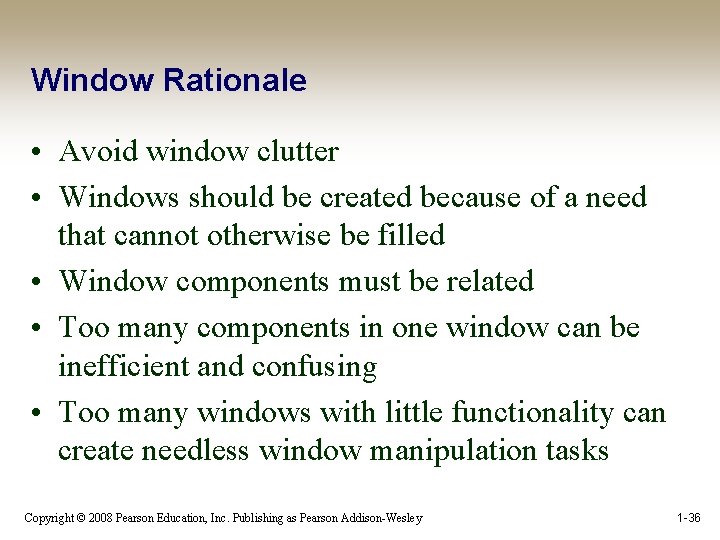 Window Rationale • Avoid window clutter • Windows should be created because of a