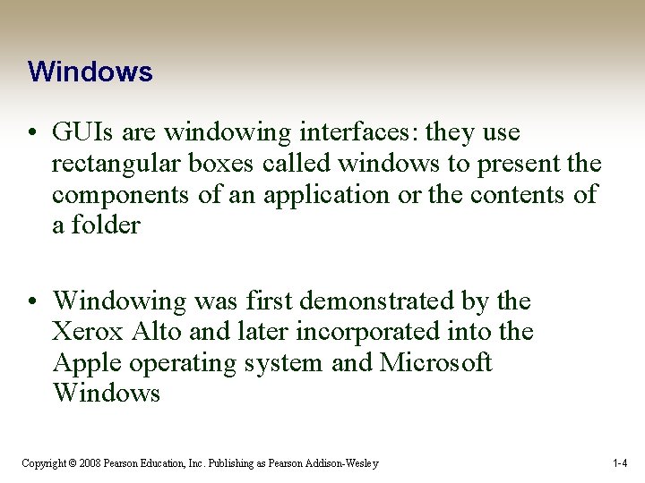 Windows • GUIs are windowing interfaces: they use rectangular boxes called windows to present