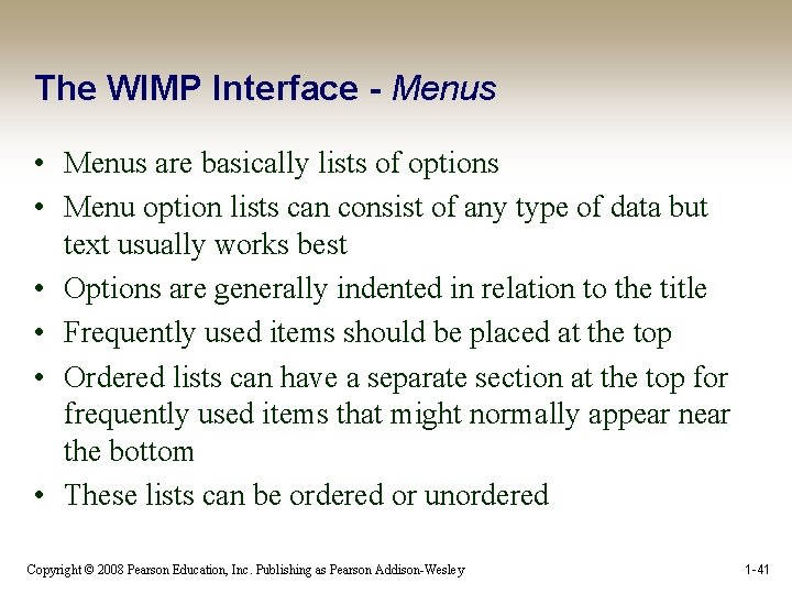 The WIMP Interface - Menus • Menus are basically lists of options • Menu