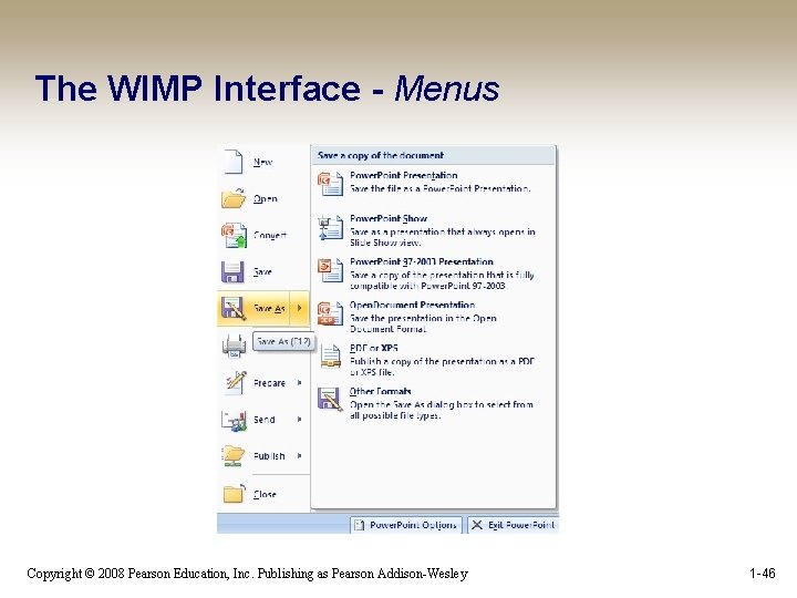 The WIMP Interface - Menus Copyright © 2008 Pearson Education, Inc. Publishing as Pearson