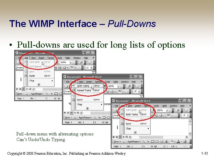The WIMP Interface – Pull-Downs • Pull-downs are used for long lists of options