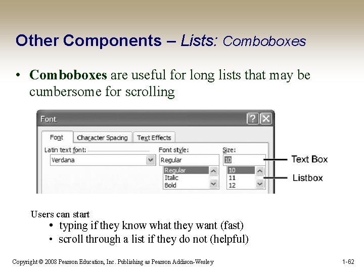 Other Components – Lists: Comboboxes • Comboboxes are useful for long lists that may