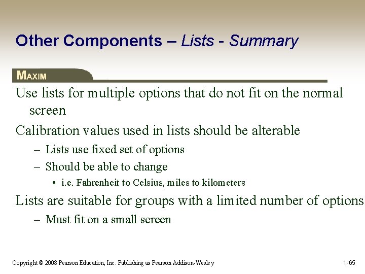 Other Components – Lists - Summary Use lists for multiple options that do not
