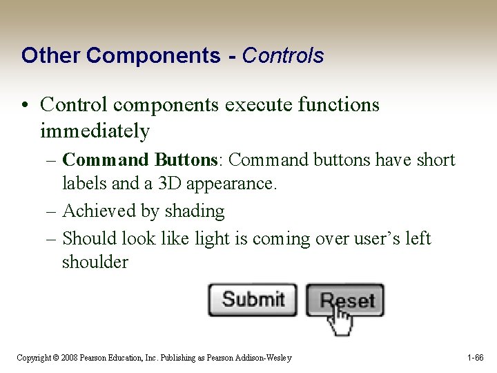 Other Components - Controls • Control components execute functions immediately – Command Buttons: Command