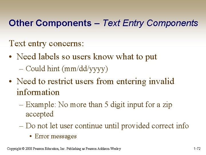 Other Components – Text Entry Components Text entry concerns: • Need labels so users
