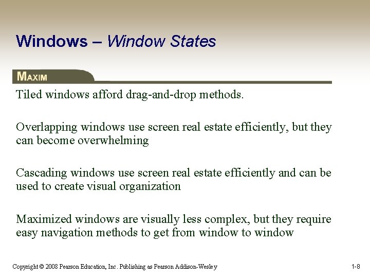 Windows – Window States Tiled windows afford drag-and-drop methods. Overlapping windows use screen real