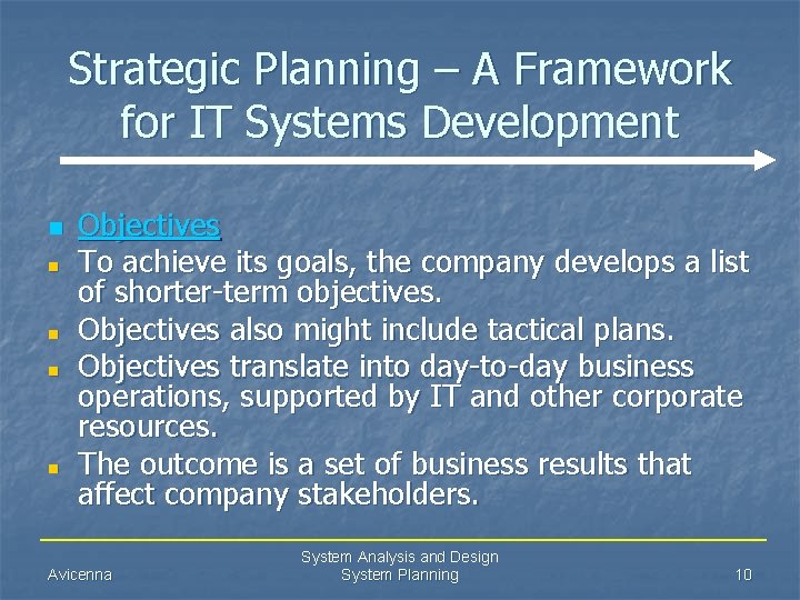 Strategic Planning – A Framework for IT Systems Development n n n Objectives To
