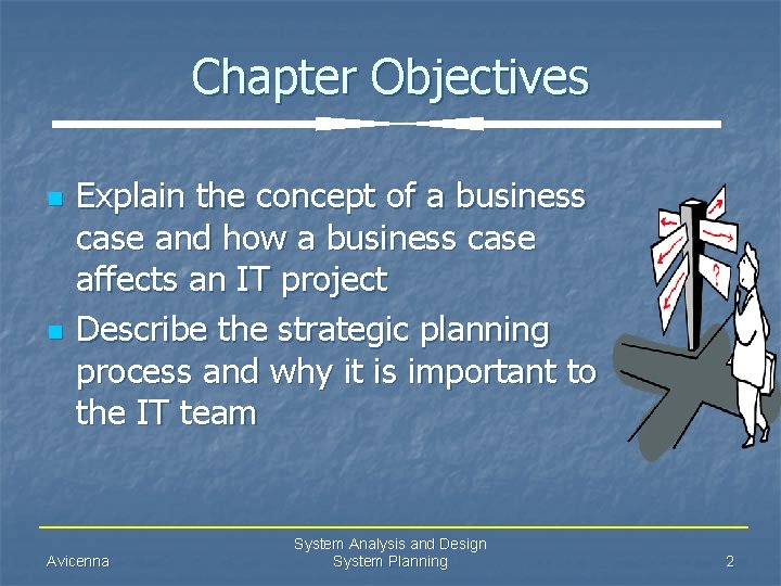 Chapter Objectives n n Explain the concept of a business case and how a