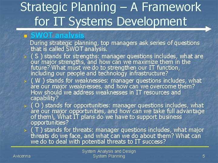 Strategic Planning – A Framework for IT Systems Development n Ø Ø SWOT analysis