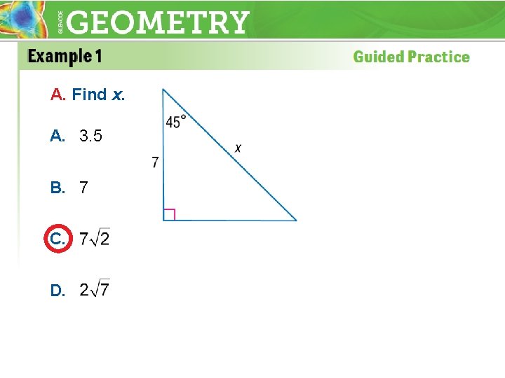 A. Find x. A. 3. 5 B. 7 C. D. 