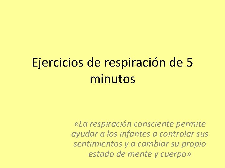 Ejercicios de respiración de 5 minutos «La respiración consciente permite ayudar a los infantes