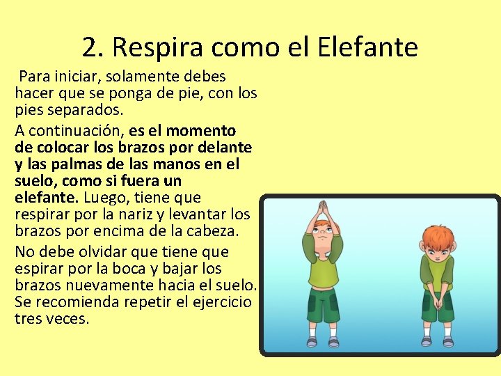 2. Respira como el Elefante Para iniciar, solamente debes hacer que se ponga de
