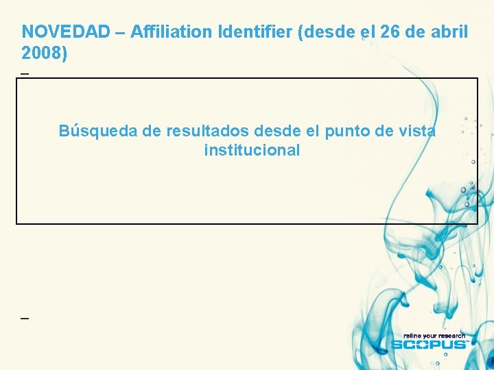 NOVEDAD – Affiliation Identifier (desde el 26 de abril 2008) Búsqueda de resultados desde