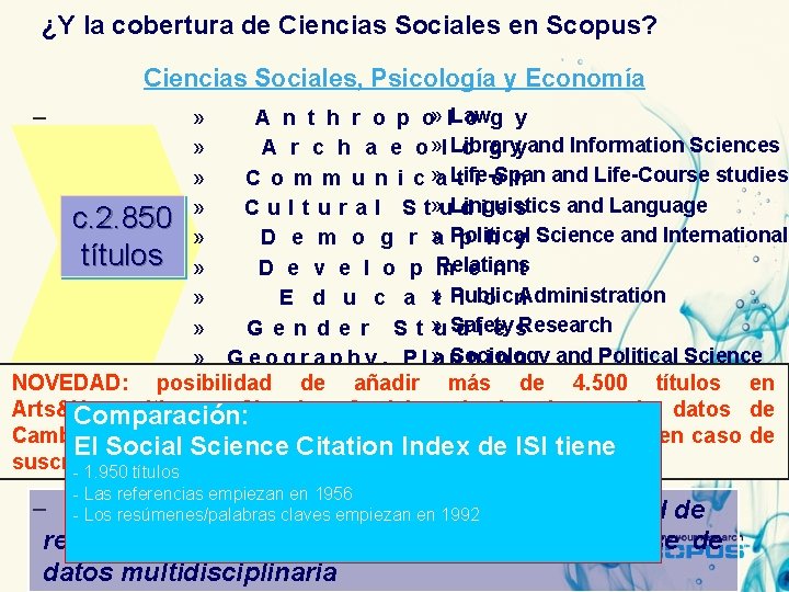 ¿Y la cobertura de Ciencias Sociales en Scopus? Ciencias Sociales, Psicología y Economía »