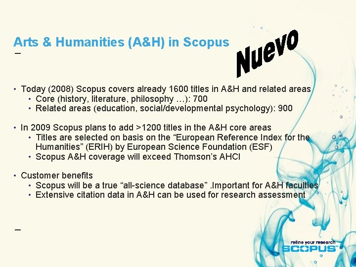 Arts & Humanities (A&H) in Scopus • Today (2008) Scopus covers already 1600 titles