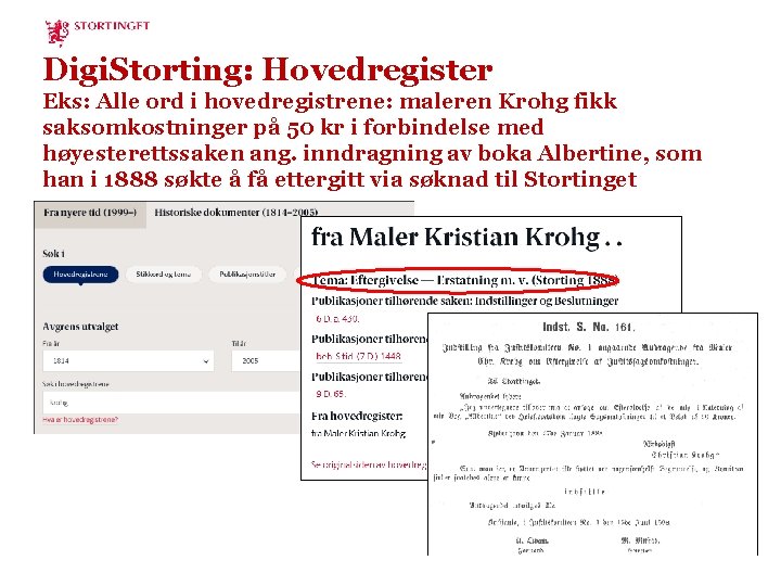 Digi. Storting: Hovedregister Eks: Alle ord i hovedregistrene: maleren Krohg fikk saksomkostninger på 50