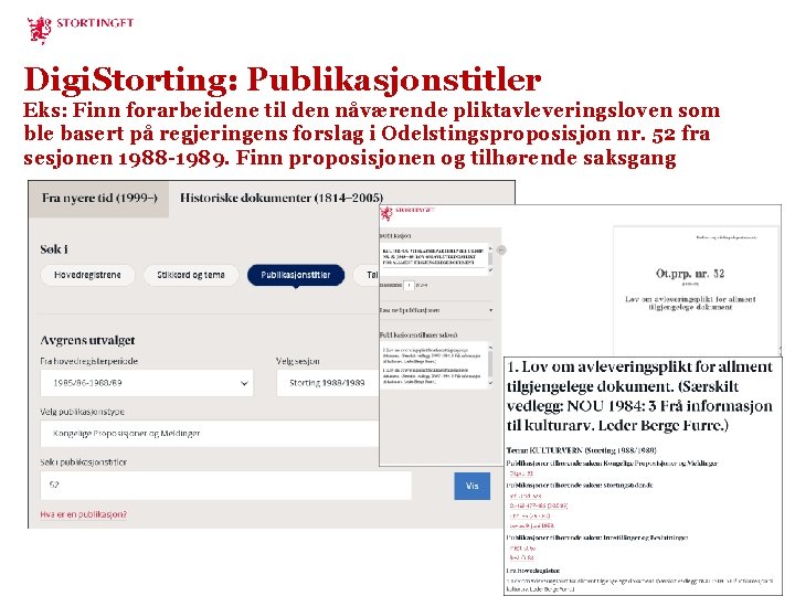 Digi. Storting: Publikasjonstitler Eks: Finn forarbeidene til den nåværende pliktavleveringsloven som ble basert på