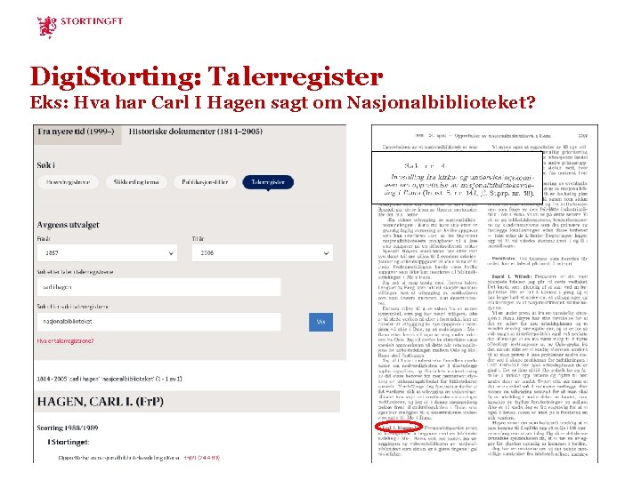 Digi. Storting: Talerregister Eks: Hva har Carl I Hagen sagt om Nasjonalbiblioteket? 