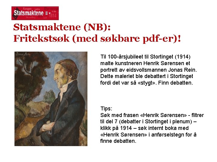 Statsmaktene (NB): Fritekstsøk (med søkbare pdf-er)! Til 100 -årsjubileet til Stortinget (1914) malte kunstneren