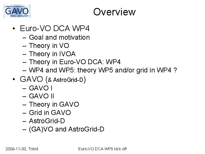 Overview • Euro-VO DCA WP 4 – – – Goal and motivation Theory in