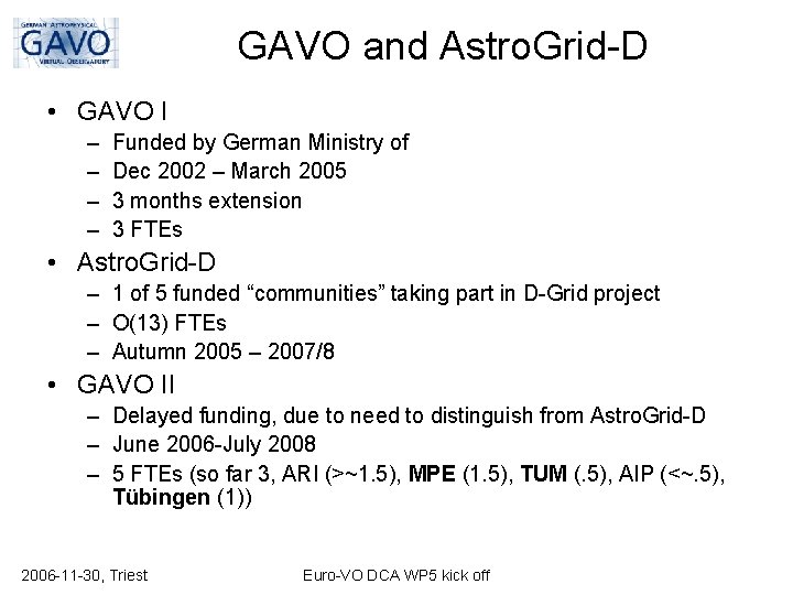 GAVO and Astro. Grid-D • GAVO I – – Funded by German Ministry of