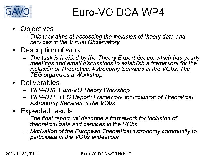 Euro-VO DCA WP 4 • Objectives – This task aims at assessing the inclusion