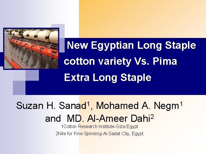 New Egyptian Long Staple cotton variety Vs. Pima Extra Long Staple Suzan H. Sanad