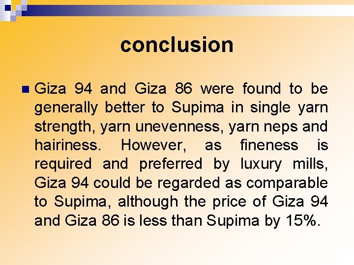 conclusion n Giza 94 and Giza 86 were found to be generally better to