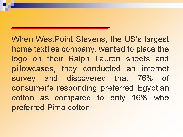 When West. Point Stevens, the US’s largest home textiles company, wanted to place the