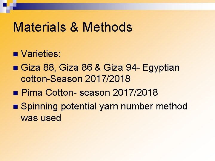 Materials & Methods Varieties: n Giza 88, Giza 86 & Giza 94 - Egyptian