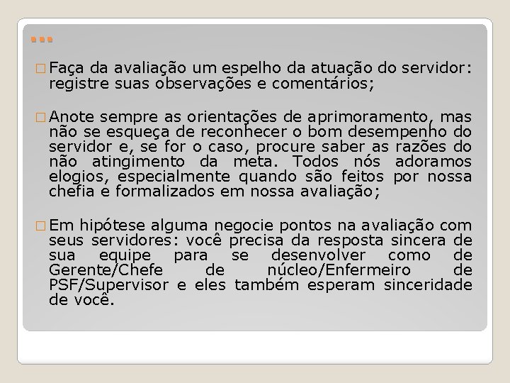 . . . � Faça da avaliação um espelho da atuação do servidor: registre