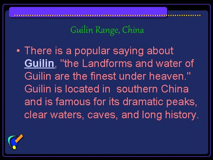 Guilin Range, China • There is a popular saying about Guilin, "the Landforms and