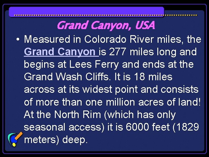 Grand Canyon, USA • Measured in Colorado River miles, the Grand Canyon is 277